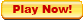 Click Here to Play Now!